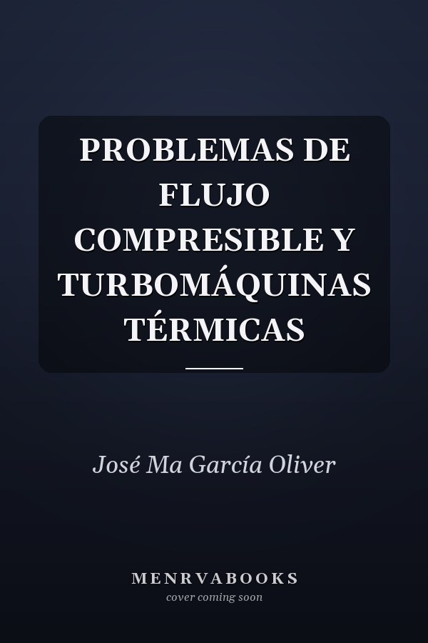 PROBLEMAS DE FLUJO COMPRESIBLE Y TURBOMÁQUINAS TÉRMICAS