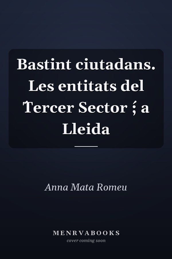 Bastint ciutadans. Les entitats del ́Tercer Sector ́; a Lleida