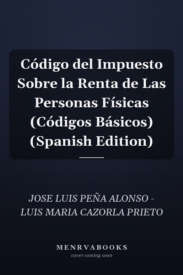 Código del Impuesto Sobre la Renta de Las Personas Físicas (Códigos Básicos) (Spanish Edition)