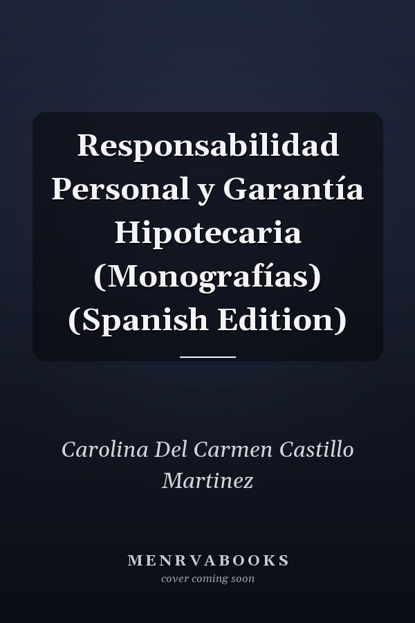 Responsabilidad Personal y Garantía Hipotecaria (Monografías) (Spanish Edition)
