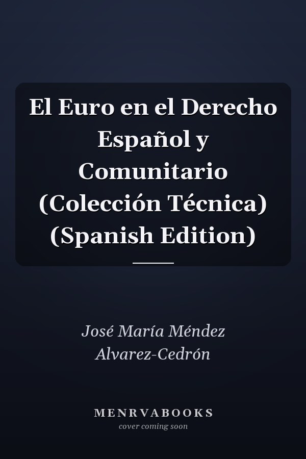 El Euro en el Derecho Español y Comunitario (Colección Técnica) (Spanish Edition)