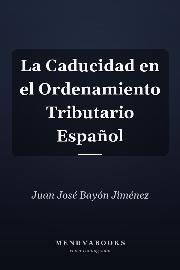 La Caducidad en el Ordenamiento Tributario Español