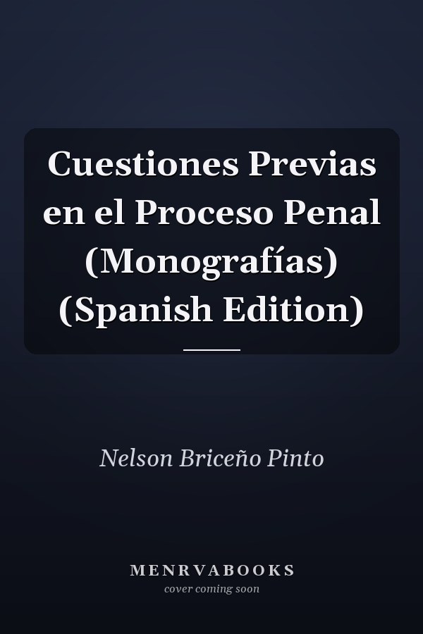 Cuestiones Previas en el Proceso Penal (Monografías) (Spanish Edition)