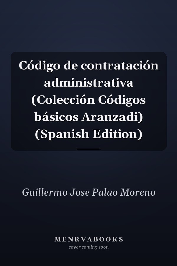 Código de contratación administrativa (Colección Códigos básicos Aranzadi) (Spanish Edition)
