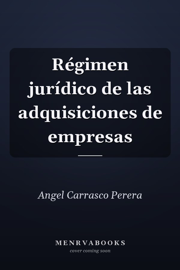 Régimen jurídico de las adquisiciones de empresas