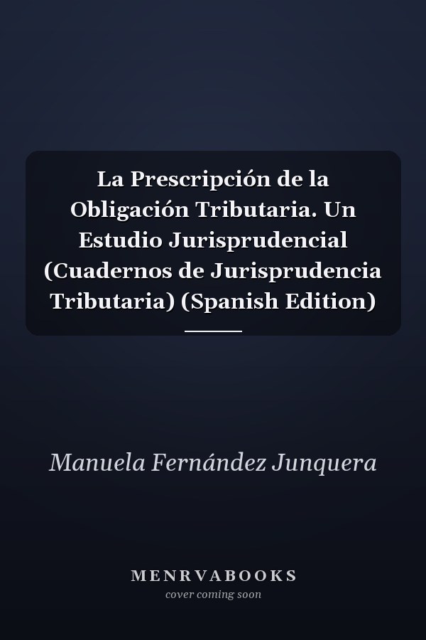 La Prescripción de la Obligación Tributaria. Un Estudio Jurisprudencial (Cuadernos de Jurisprudencia Tributaria) (Spanish Edition)