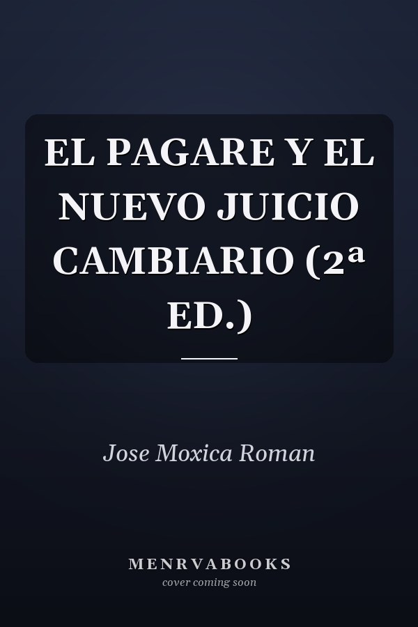 EL PAGARE Y EL NUEVO JUICIO CAMBIARIO (2ª ED.)