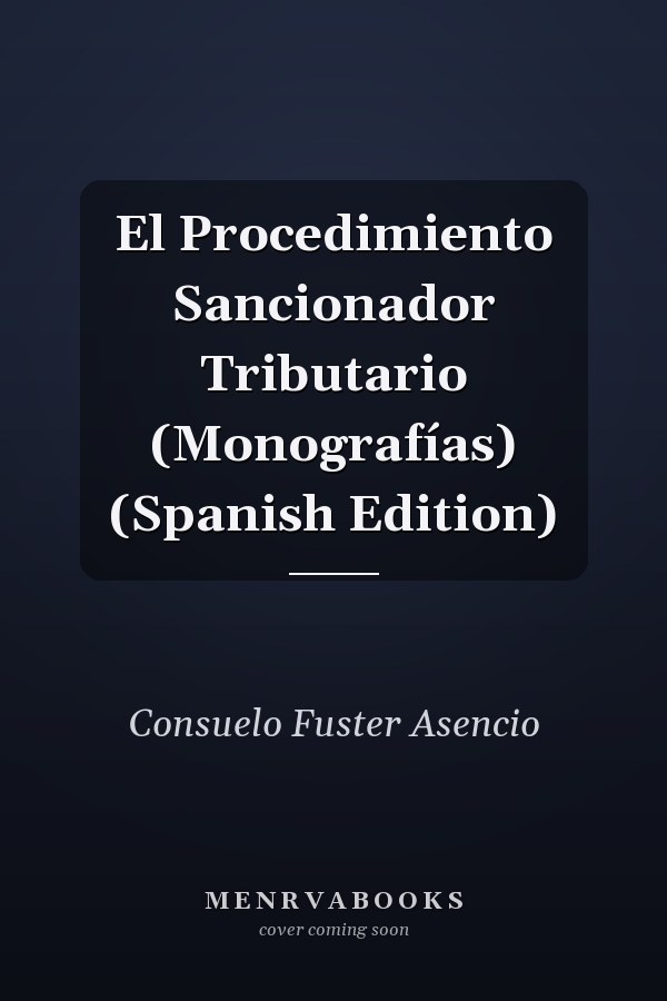 El Procedimiento Sancionador Tributario (Monografías) (Spanish Edition)
