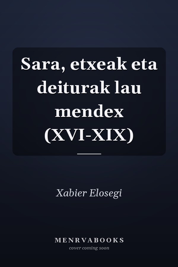Sara, etxeak eta deiturak lau mendex (XVI-XIX)