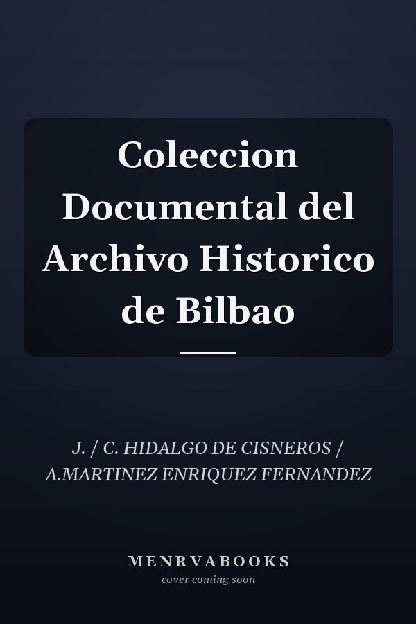 Coleccion Documental del Archivo Historico de Bilbao