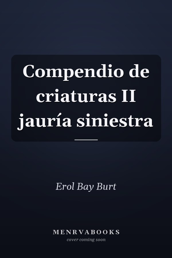 Compendio de criaturas II jauría siniestra