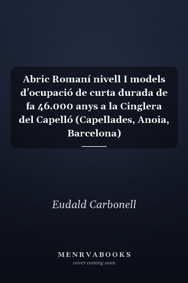 Abric Romaní nivell I models d'ocupació de curta durada de fa 46.000 anys a la Cinglera del Capelló (Capellades, Anoia, Barcelona)