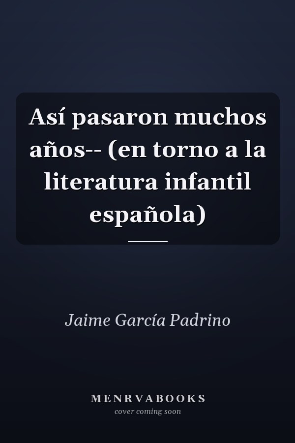 Así pasaron muchos años-- (en torno a la literatura infantil española)