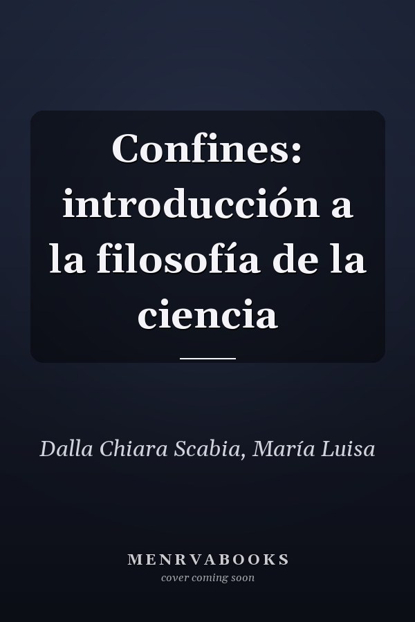Confines: introducción a la filosofía de la ciencia