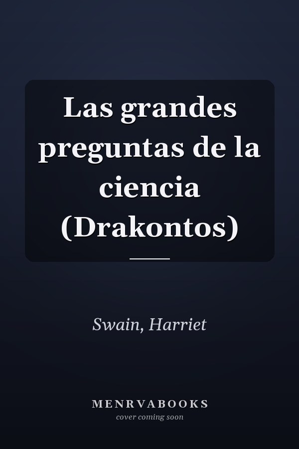 Las grandes preguntas de la ciencia (Drakontos)