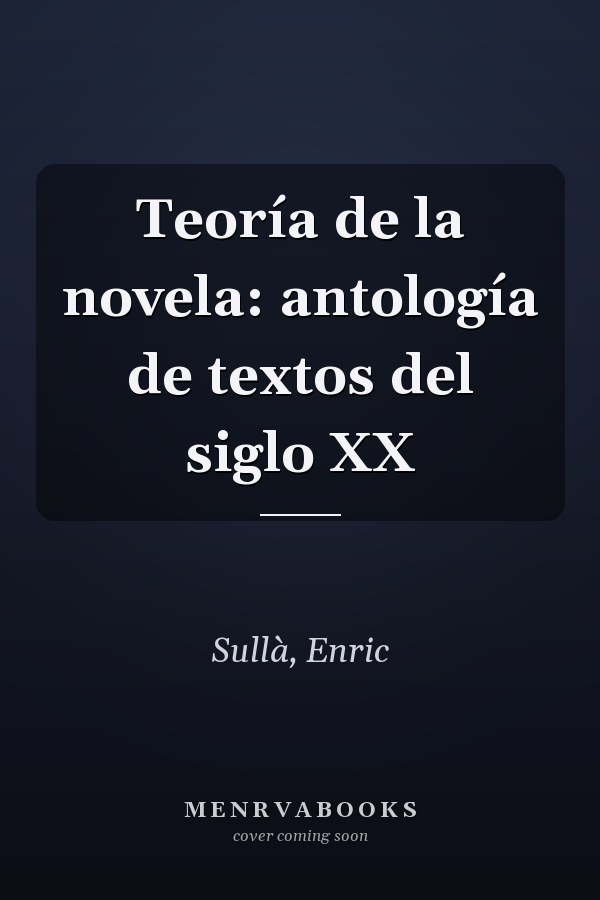 Teoría de la novela: antología de textos del siglo XX