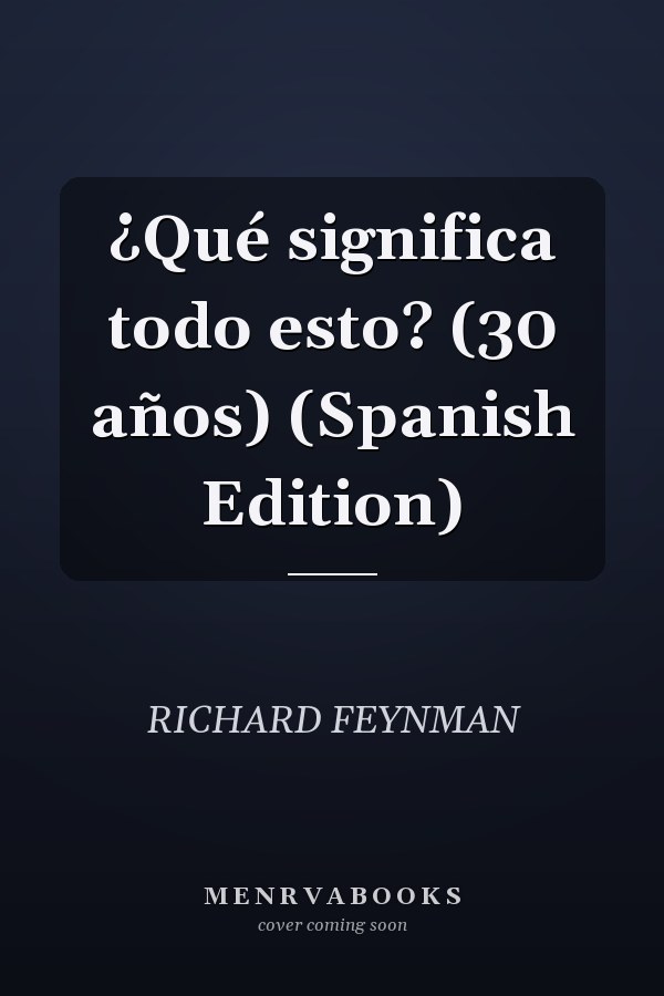 ¿Qué significa todo esto? (30 años) (Spanish Edition)