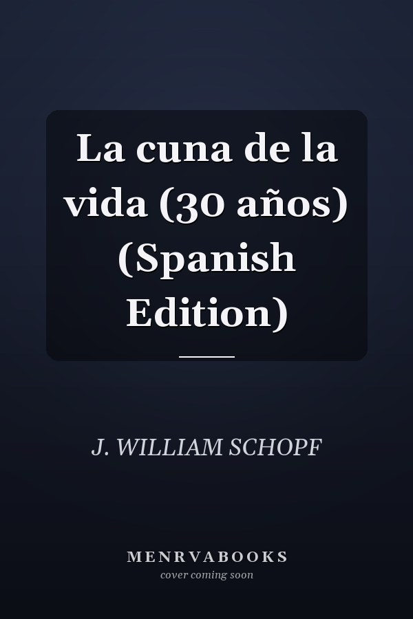 La cuna de la vida (30 años) (Spanish Edition)
