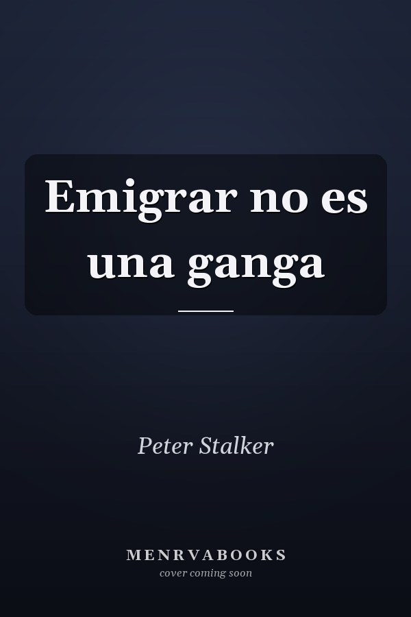 Emigrar no es una ganga