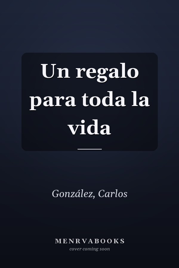 Un regalo para toda la vida
