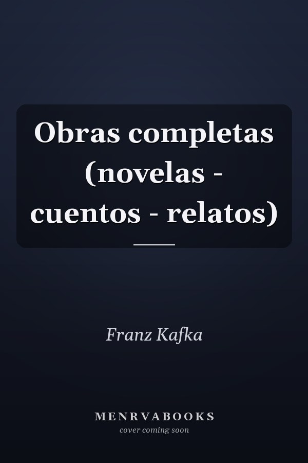 Obras completas (novelas - cuentos - relatos)