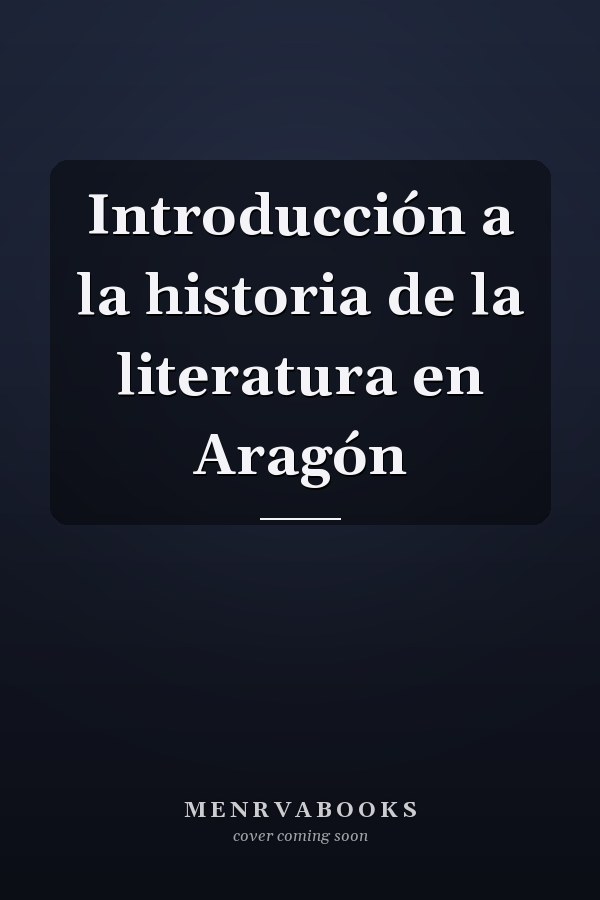 Introducción a la historia de la literatura en Aragón