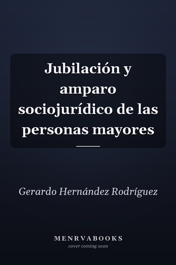 Jubilación y amparo sociojurídico de las personas mayores