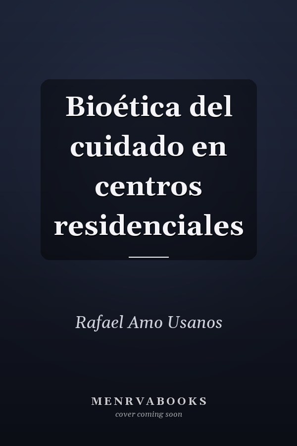 Bioética del cuidado en centros residenciales