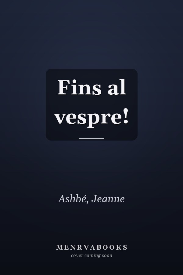 Fins al vespre!