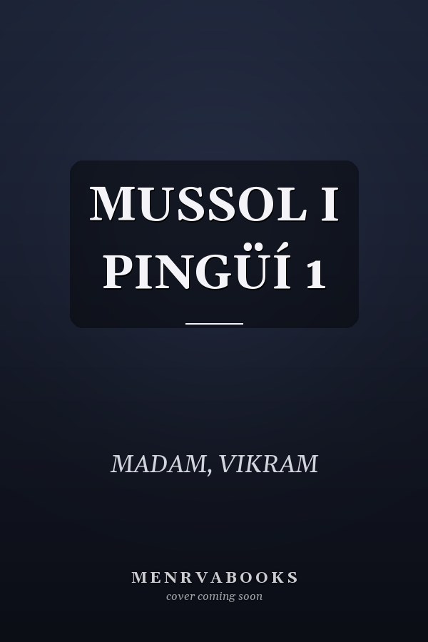 MUSSOL I PINGÜÍ 1