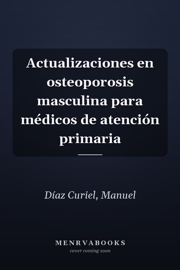 Actualizaciones en osteoporosis masculina para médicos de atención primaria