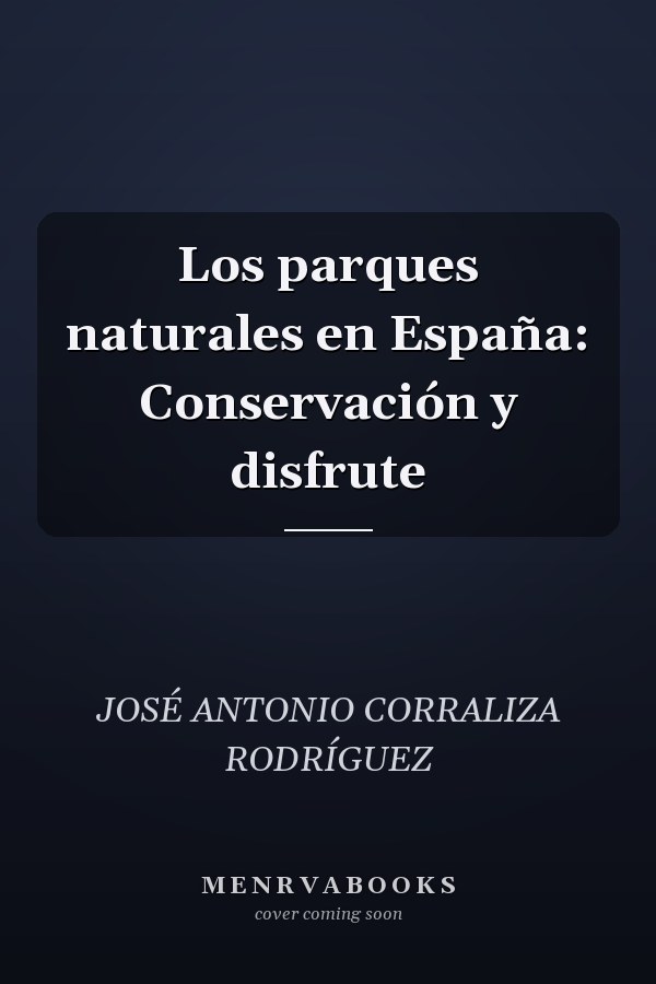 Los parques naturales en España: Conservación y disfrute