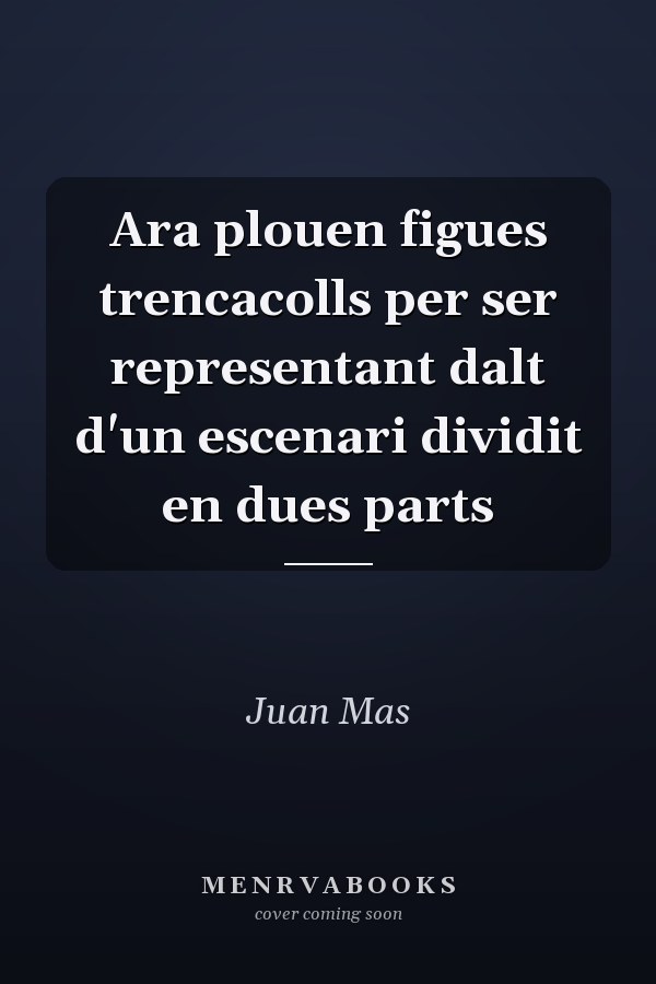 Ara plouen figues trencacolls per ser representant dalt d'un escenari dividit en dues parts