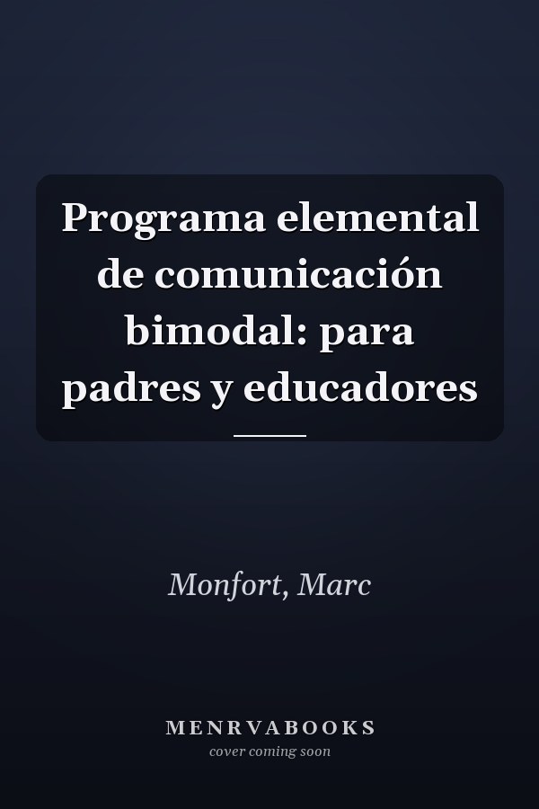 Programa elemental de comunicación bimodal: para padres y educadores