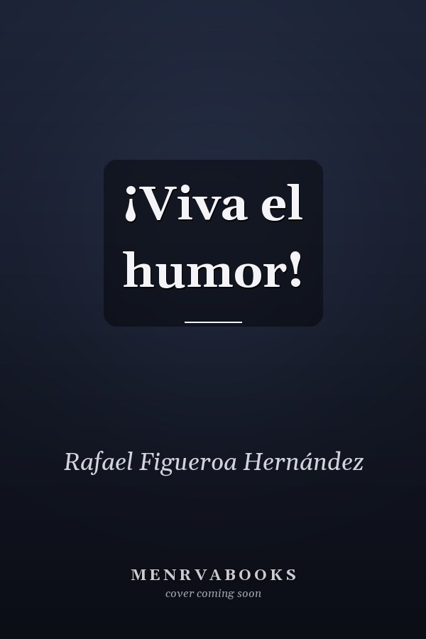 ¡Viva el humor!