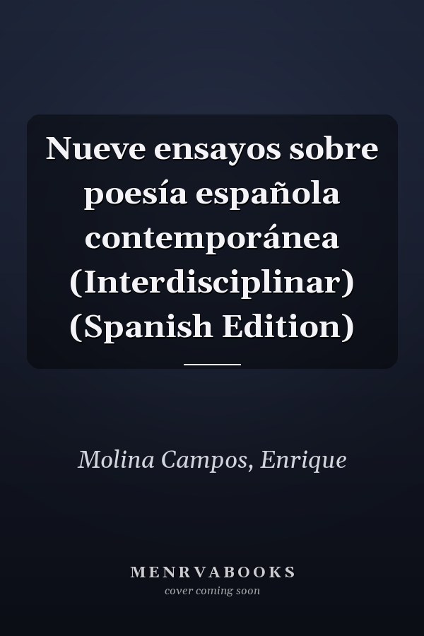 Nueve ensayos sobre poesía española contemporánea (Interdisciplinar) (Spanish Edition)