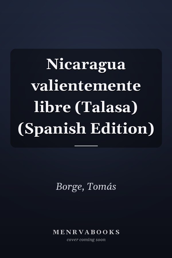 Nicaragua valientemente libre (Talasa) (Spanish Edition)