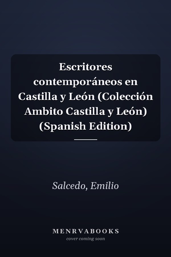 Escritores contemporáneos en Castilla y León (Colección Ambito Castilla y León) (Spanish Edition)