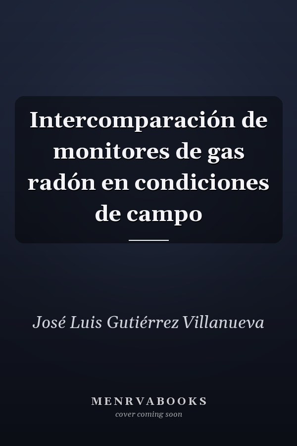 Intercomparación de monitores de gas radón en condiciones de campo