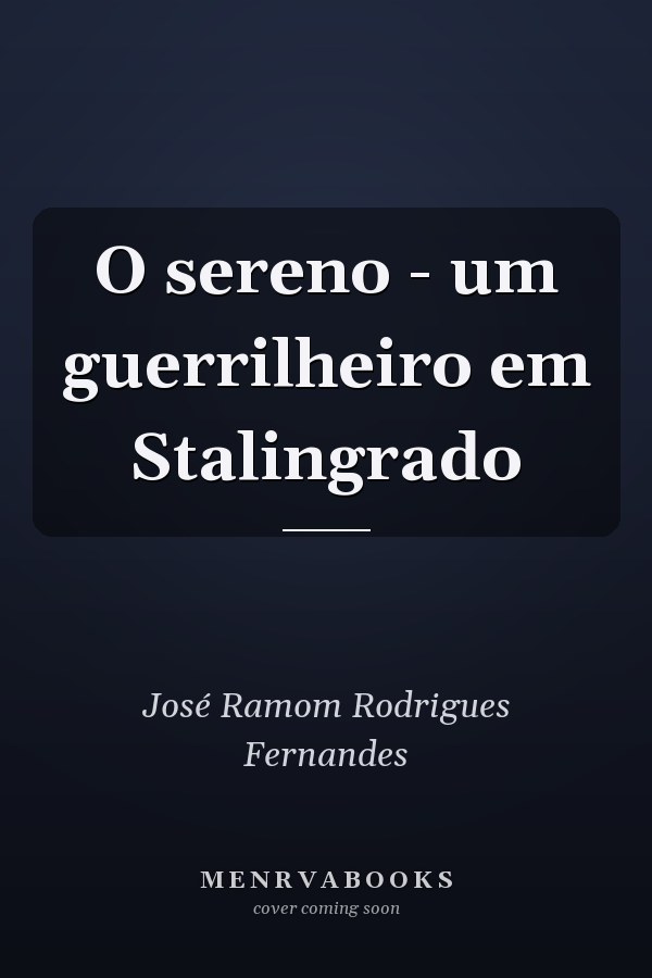 O sereno - um guerrilheiro em Stalingrado