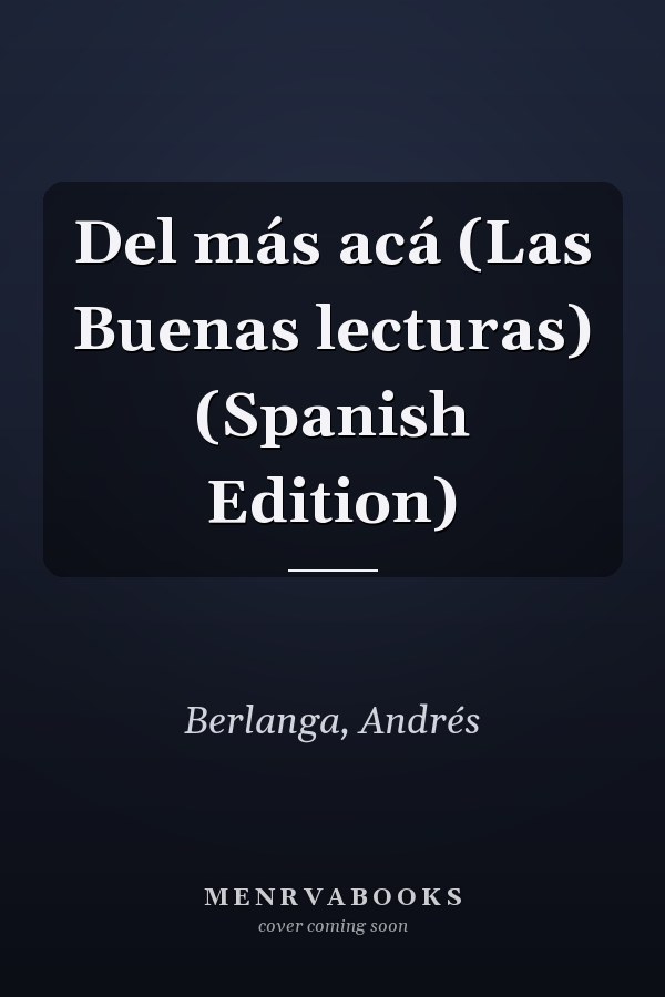 Del más acá (Las Buenas lecturas) (Spanish Edition)