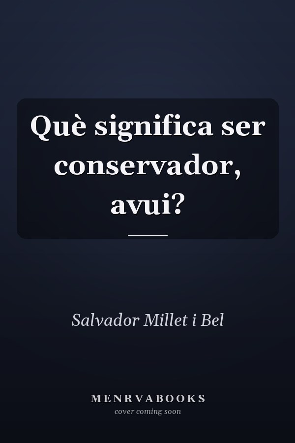 Què significa ser conservador, avui?