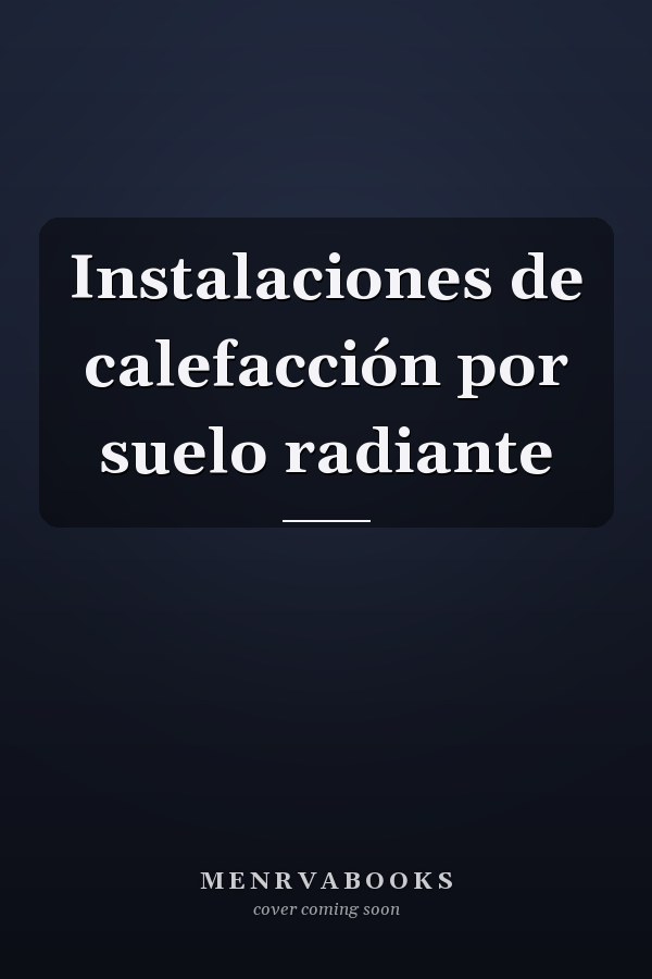 Instalaciones de calefacción por suelo radiante