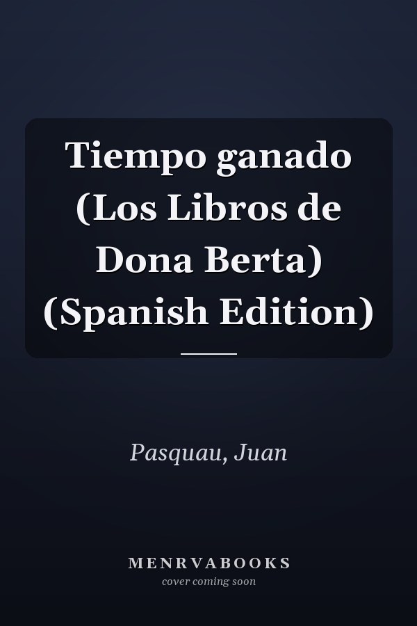 Tiempo ganado (Los Libros de Dona Berta) (Spanish Edition)