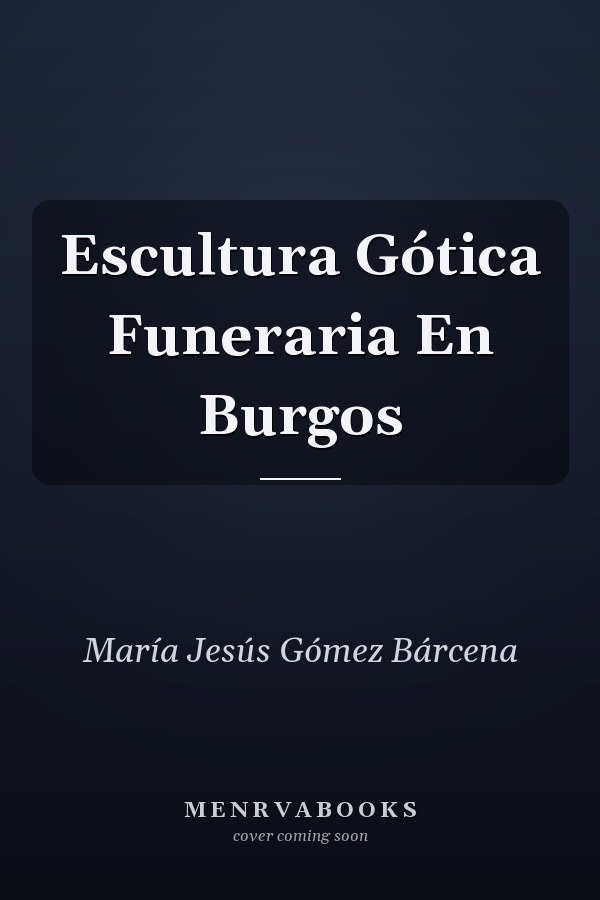 Escultura Gótica Funeraria En Burgos