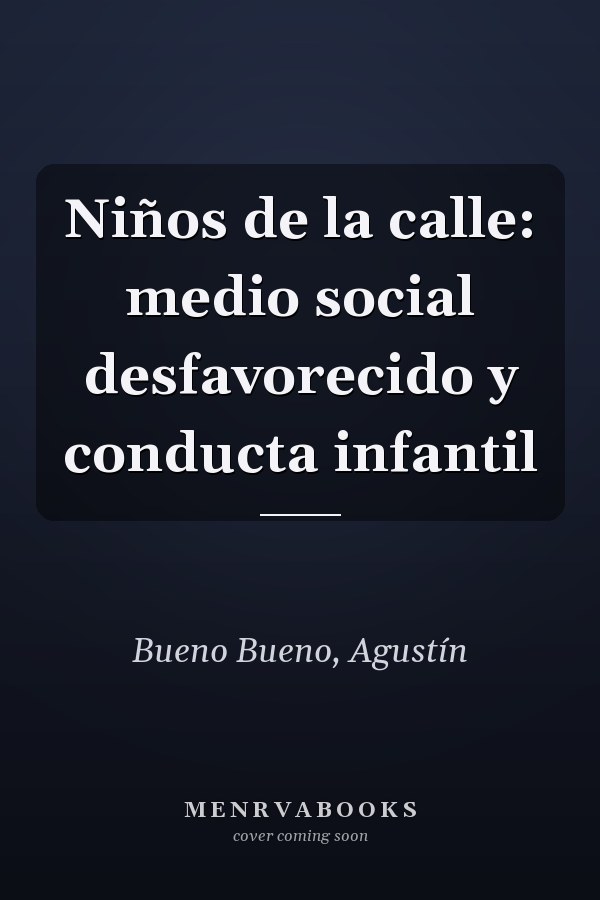 Niños de la calle: medio social desfavorecido y conducta infantil
