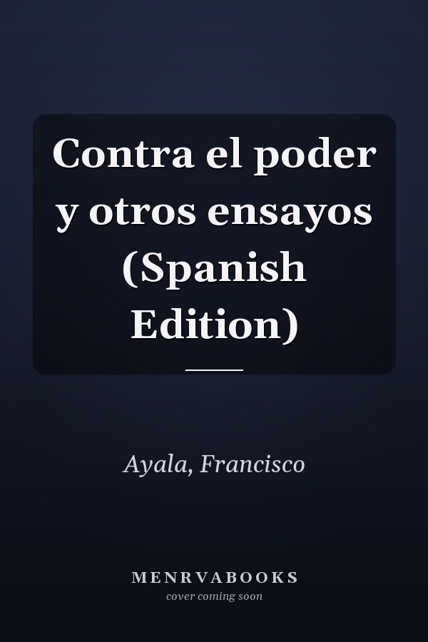 Contra el poder y otros ensayos (Spanish Edition)