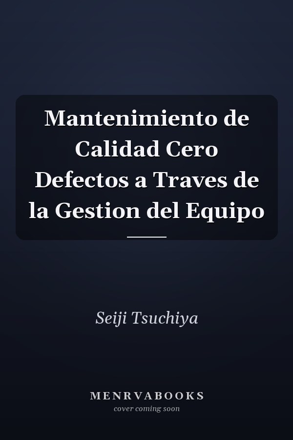 Mantenimiento de Calidad Cero Defectos a Traves de la Gestion del Equipo
