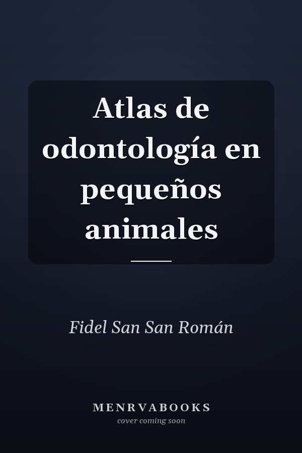 Atlas de odontología en pequeños animales