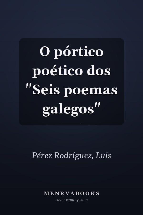 O pórtico poético dos "Seis poemas galegos"